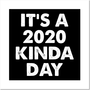 It's A 2020 Kinda Day Funny Meme Posters and Art